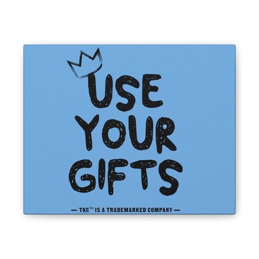 TKC™️ Crown Decor Use Your Gifts(Cortney Herron edition)Canvas Stretched