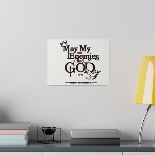 TKC™️ May My Enemies Find GOD (Matte Canvas)