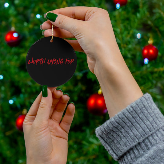 TKC™️ Worth Dying For CHRISTmas Ceramic Ornament