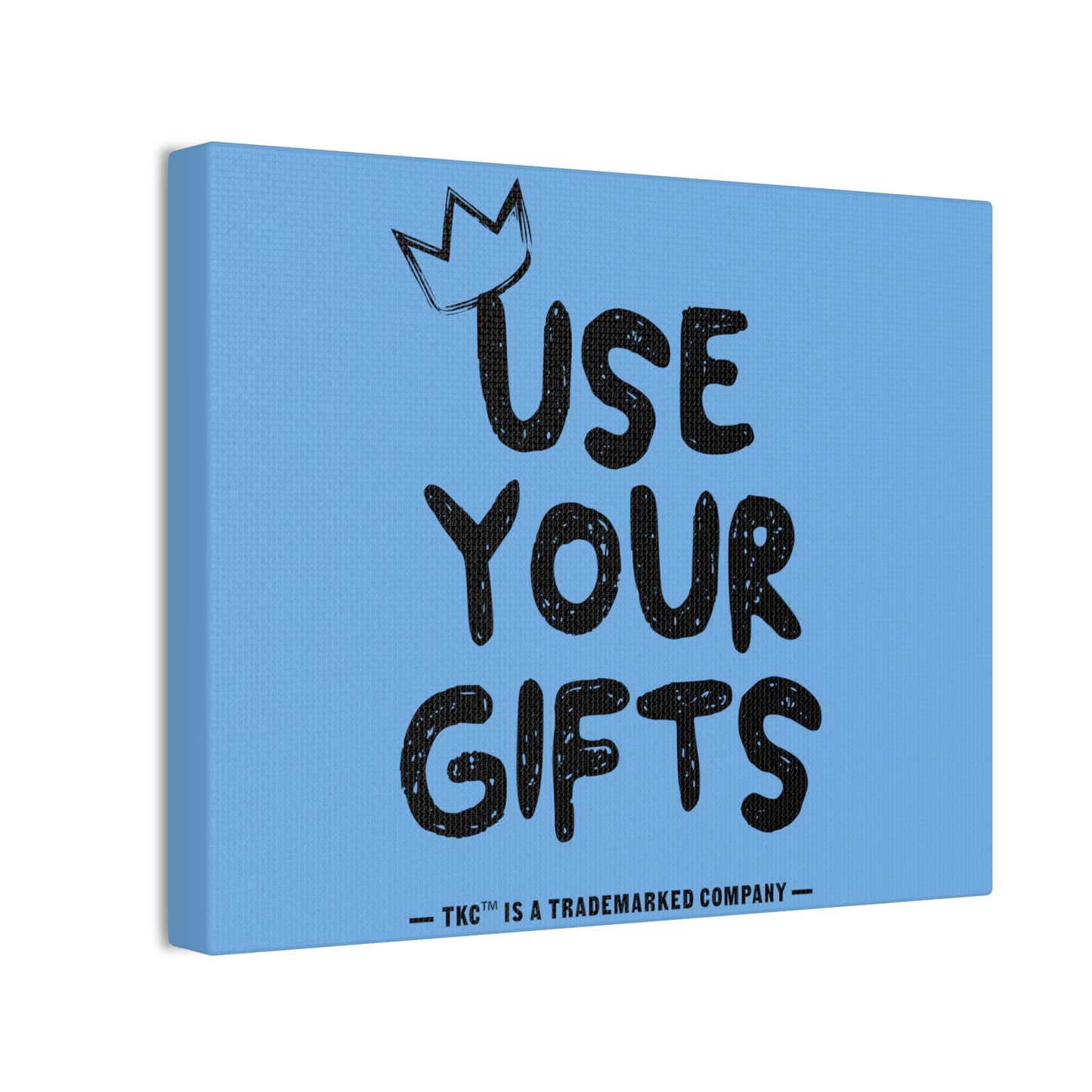 TKC™️ Crown Decor Use Your Gifts(Cortney Herron edition)Canvas Stretched