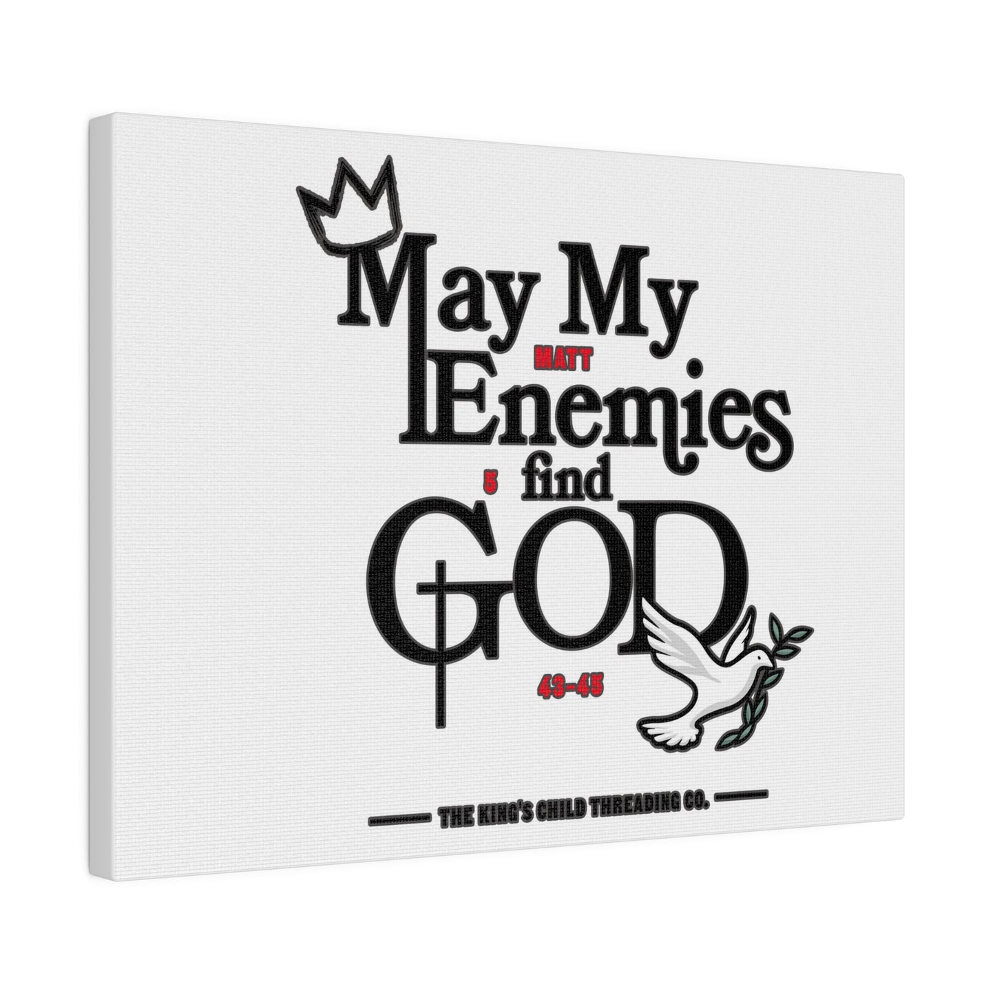 TKC™️ May My Enemies Find GOD (Matte Canvas)